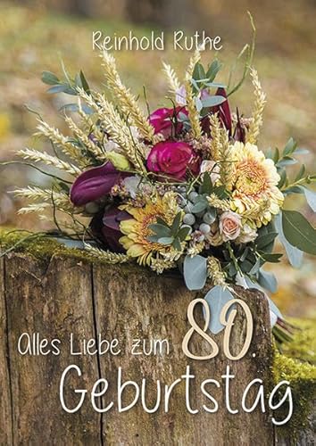 Alles Liebe zum 80. Geburtstag: Ein Grußbrief