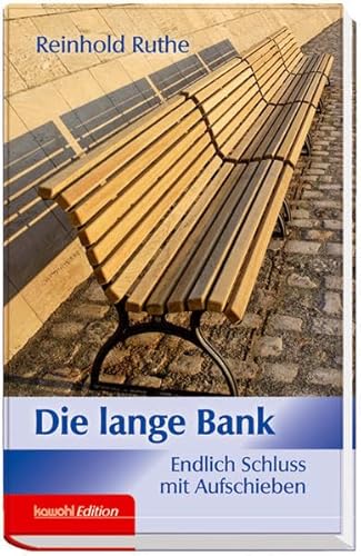 Die lange Bank: Endlich Schluss mit Aufschieben