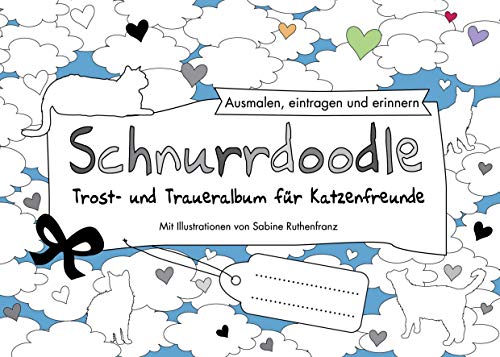 Schnurrdoodle - Trost- und Traueralbum für Katzenfreunde: Ausmalen, eintragen und erinnern von Books on Demand GmbH