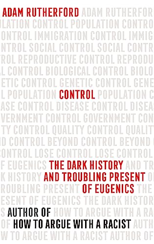 Control: The Dark History and Troubling Present of Eugenics von ORION PUBLISHING GROUP LTD