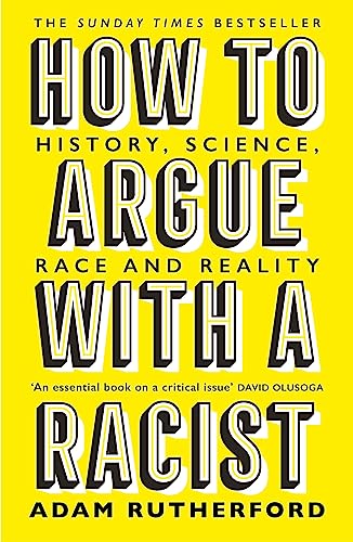 How to Argue With a Racist: History, Science, Race and Reality von Orion Publishing Group