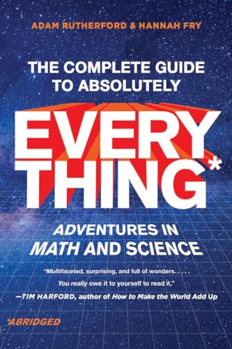 The Complete Guide to Absolutely Everything (Abridged): Adventures in Math and Science von Liveright Publishing Corporation