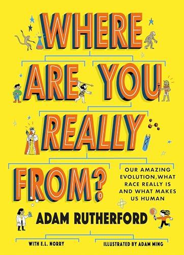 Where Are You Really From?: Our amazing evolution, what race really is and what makes us human von Hachette Children's Book