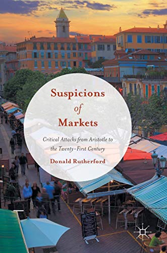 Suspicions of Markets: Critical Attacks from Aristotle to the Twenty-First Century von MACMILLAN