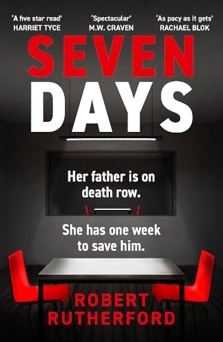 Seven Days: the instant Sunday Times bestseller: a gripping, high-octane crime thriller for 2024 - can Alice save her father from death row? von Penguin