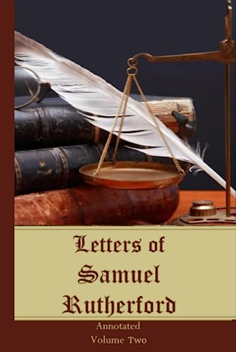 Letters of Samuel Rutherford, Annotated: Volume Two von Independently published