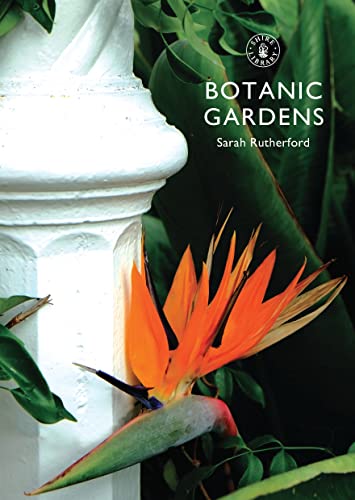 Botanic Gardens (Shire Library, Band 807)