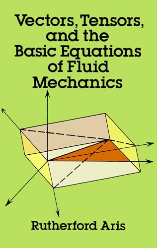 Vectors, Tensors and the Basic Equations of Fluid Mechanics (Dover Books on Engineering)