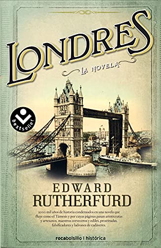 Londres. La novela: Dos mil años de historia condensados en una novela que fluye como el Támesis (Best Seller | Historia)