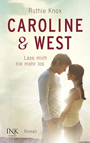 Caroline & West - Lass mich nie mehr los Caroline & West - Lass mich nie mehr los