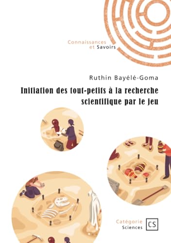 Initiation des tout-petits à la recherche scientifique par le jeu von Publibook