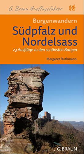 Burgenwandern die Südpfalz und das Nordelsaß: 23 Rundwege zu spannenden Ruinen Burgenwandern die Südpfalz und das Nordelsaß: 23 Rundwege zu spannenden Ruinen von Lauinger Verlag