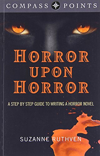Compass Points - Horror Upon Horror: A Step by Step Guide to Writing a Horror Novel: Researching and Writing the Horror Novel