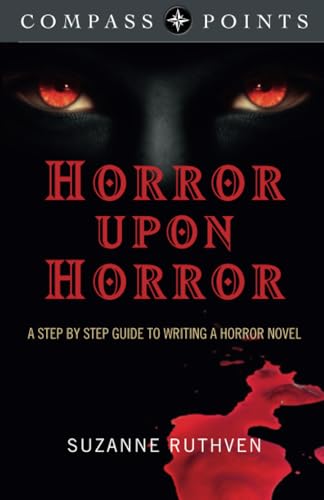 Compass Points - Horror Upon Horror: Researching and Writing the Horror Novel von John Hunt Publishing