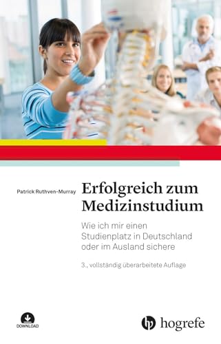 Erfolgreich zum Medizinstudium: Wie ich mir einen Studienplatz in Human- oder Zahnmedizin sichere von Hogrefe Verlag GmbH + Co.