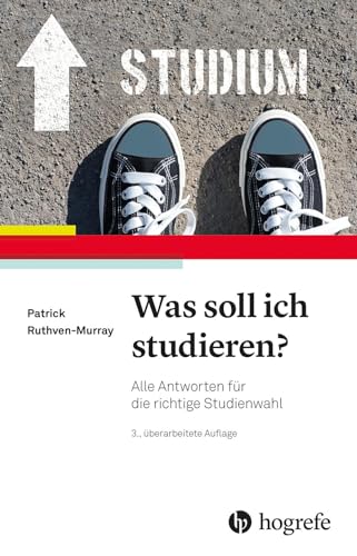 Was soll ich studieren?: Alle Antworten für die richtige Studienwahl