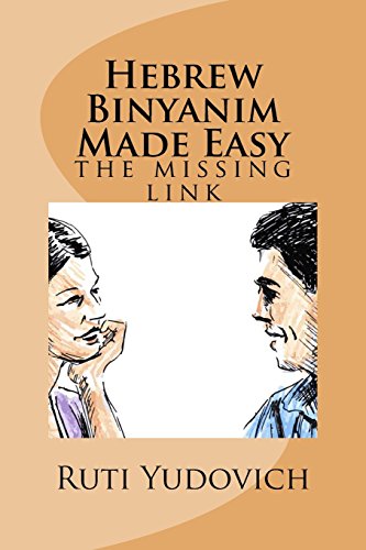 Hebrew Binyanim Made Easy: The missing link von CreateSpace Independent Publishing Platform