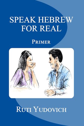 Speak Hebrew For Real: Primer (Learn How to Read Hebrew and Primer Series, Band 1)