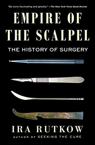 Empire of the Scalpel: The History of Surgery von Scribner