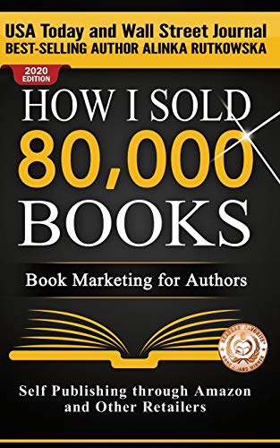 How I Sold 80,000 Books: Book Marketing for Authors (Self Publishing through Amazon and Other Retailers, Band 1) von Capraro Press