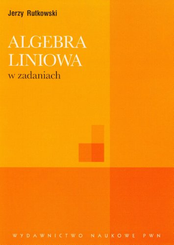 Algebra liniowa w zadaniach von Wydawnictwo Naukowe PWN