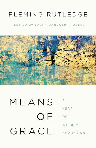 Means of Grace: A Year of Weekly Devotions