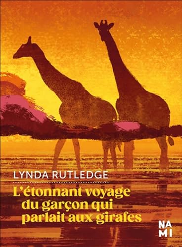 L'étonnant voyage du garçon qui parlait aux girafes L'étonnant voyage du garçon qui parlait aux girafes von NAMI