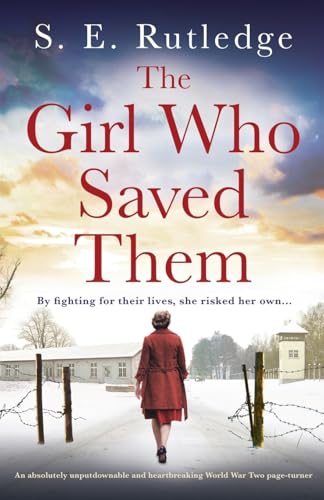 The Girl Who Saved Them: An absolutely unputdownable and heartbreaking World War Two page-turner The Girl Who Saved Them: An absolutely unputdownable and heartbreaking World War Two page-turner von Bookouture
