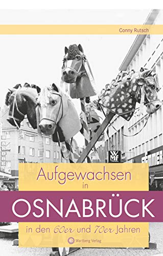 Aufgewachsen in Osnabrück in den 60er und 70er Jahren: Kindheit und Jugend von Wartberg Verlag