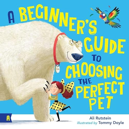 A Beginner's Guide to Choosing the Perfect Pet von Albert Street Books