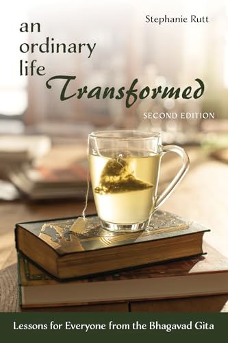 An Ordinary Life Transformed, Second Edition: Lessons for Everyone from the Bhagavad Gita von Resource Publications