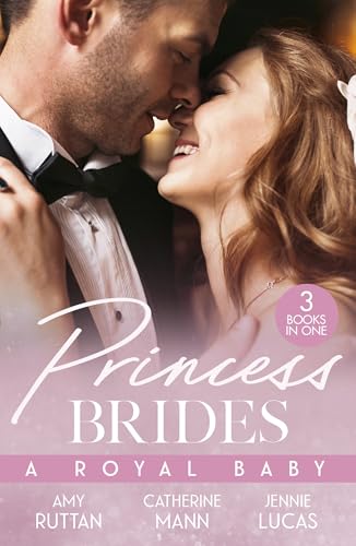 Princess Brides: A Royal Baby: A new royal romance for fans of secret pregnancy in 2025! von Mills & Boon