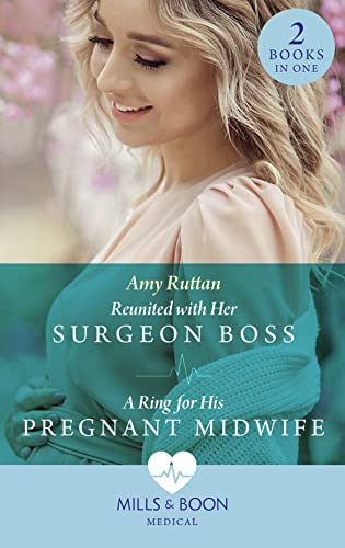 Reunited With Her Surgeon Boss / A Ring For His Pregnant Midwife: Reunited with Her Surgeon Boss (Caribbean Island Hospital) / A Ring for His Pregnant Midwife (Caribbean Island Hospital) von Mills & Boon