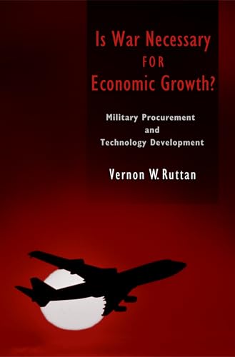 Is War Necessary for Economic Growth?: Military Procurement and Technology Development von OUP USA