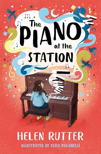 The Piano at the Station: Constantly in trouble at school with little encouragement at home, Lacey’s future looks bleak until she discovers a love of ... compelling tale by bestseller Helen Rutter.