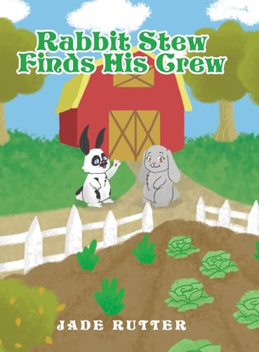 Rabbit Stew Finds His Crew von Christian Faith Publishing