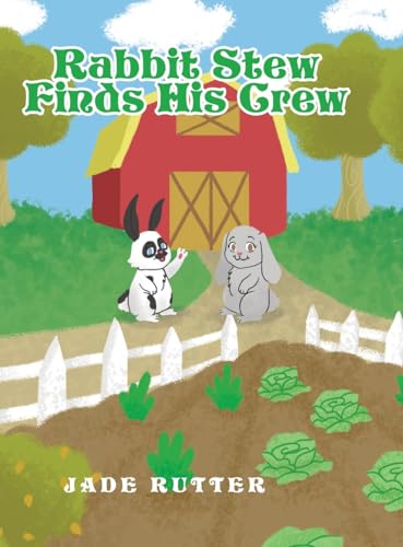 Rabbit Stew Finds His Crew von Christian Faith Publishing