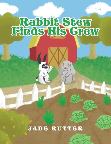 Rabbit Stew Finds His Crew von Christian Faith Publishing
