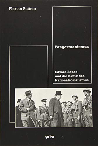 Pangermanismus: Edvard Beneš und die Kritik des Nationalsozialismus