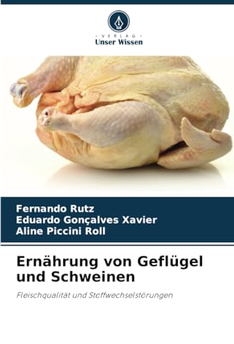 Ernährung von Geflügel und Schweinen: Fleischqualität und Stoffwechselstörungen