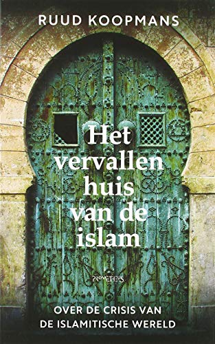Het vervallen huis van de islam: Over de crisis van de islamitische wereld von Prometheus