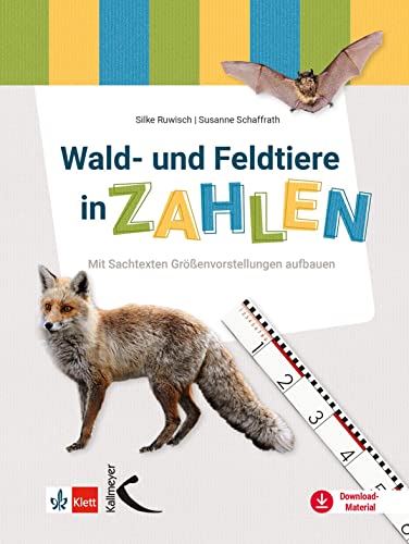 Wald- und Feldtiere in Zahlen: Mit Sachtexten Größenvorstellungen aufbauen