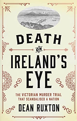 Death on Ireland's Eye: The Victorian Murder Trial That Scandalised a Nation