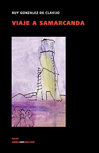 Viaje a Samarcanda: Vida y hazanas del gran Tamorlan (Spanish Edition) (Memoria-Viajes) von Linkgua