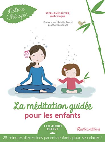 La méditation guidée pour les enfants + CD von RUSTICA