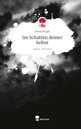 Im Schatten deiner Selbst. Life is a Story - story.one von story.one publishing