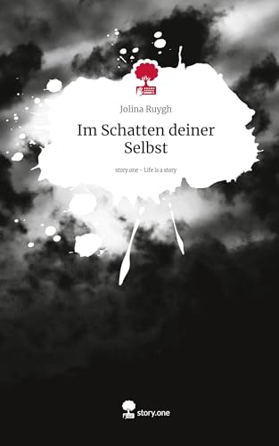 Im Schatten deiner Selbst. Life is a Story - story.one
