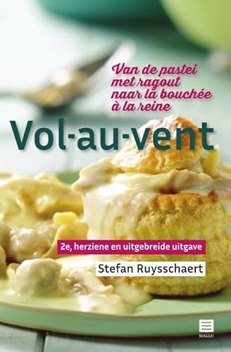 Vol-au-vent: Van de pastei met ragout naar la bouchée à la reine von Maklu Uitgevers