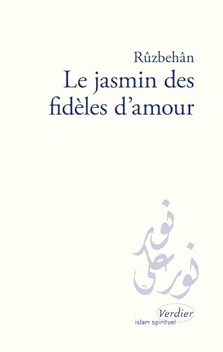 Le jasmin des fidèles d'amour: Kitab-e Abhar al-ashiqin von VERDIER