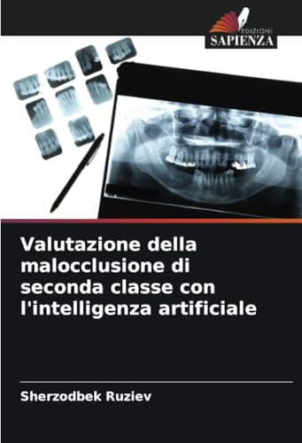 Valutazione della malocclusione di seconda classe con l'intelligenza artificiale von Edizioni Sapienza